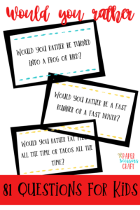 81 Would You Rather Questions for Kids (with free printable cards)