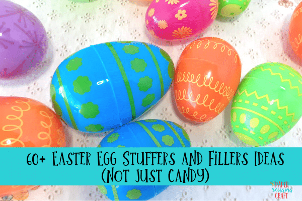 60+ Easter Egg Stuffers and Fillers Ideas (not just candy)
