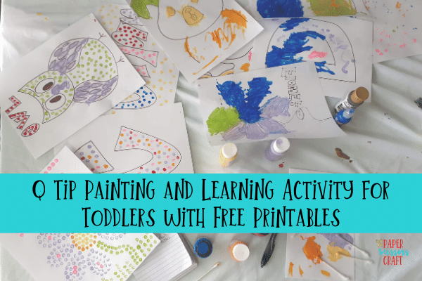 Q-tip painting and learning activity for toddlers with free printables.