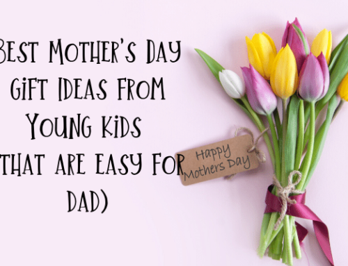 Best Mother’s Day gift Ideas from Young kids (that are easy for dad)