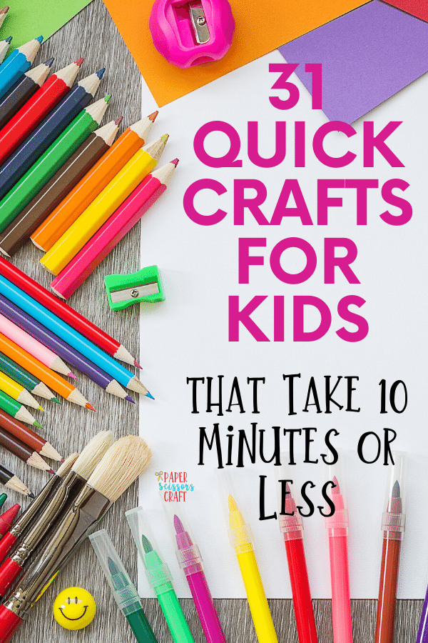Easy, 10-Minute Crafts for Kids