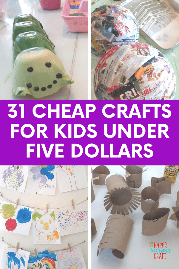 31 Cheap Crafts for Kids Under Five Dollars (1)