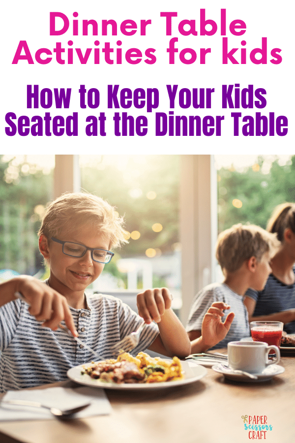 Dinner table activities for kids - how to keep your kids seated at the dinner table.
