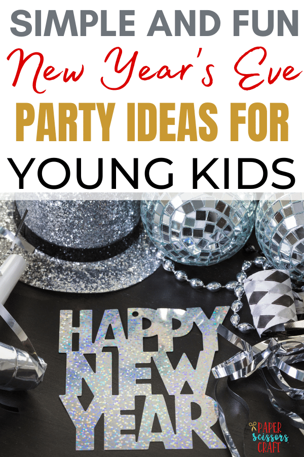 Simple and fun New Year's Eve party ideas for young kids Pinterest pin.