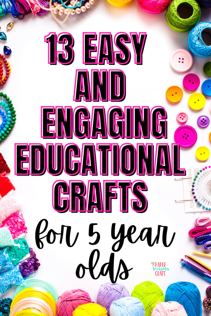 13 Easy and Engaging Educational Crafts for 5 year Olds-min