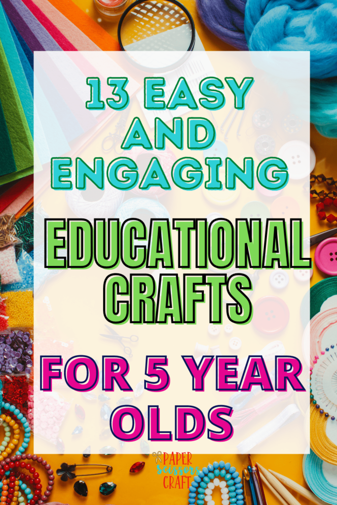 13 Easy and Engaging Educational Crafts for 5 year Olds (2)-min