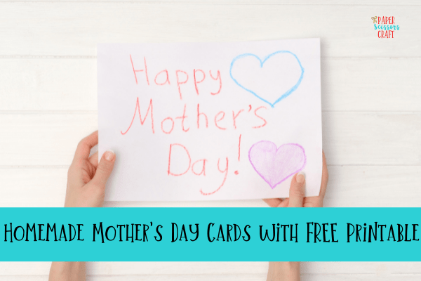 Homemade Mother's Day Cards with FREE Printable-min