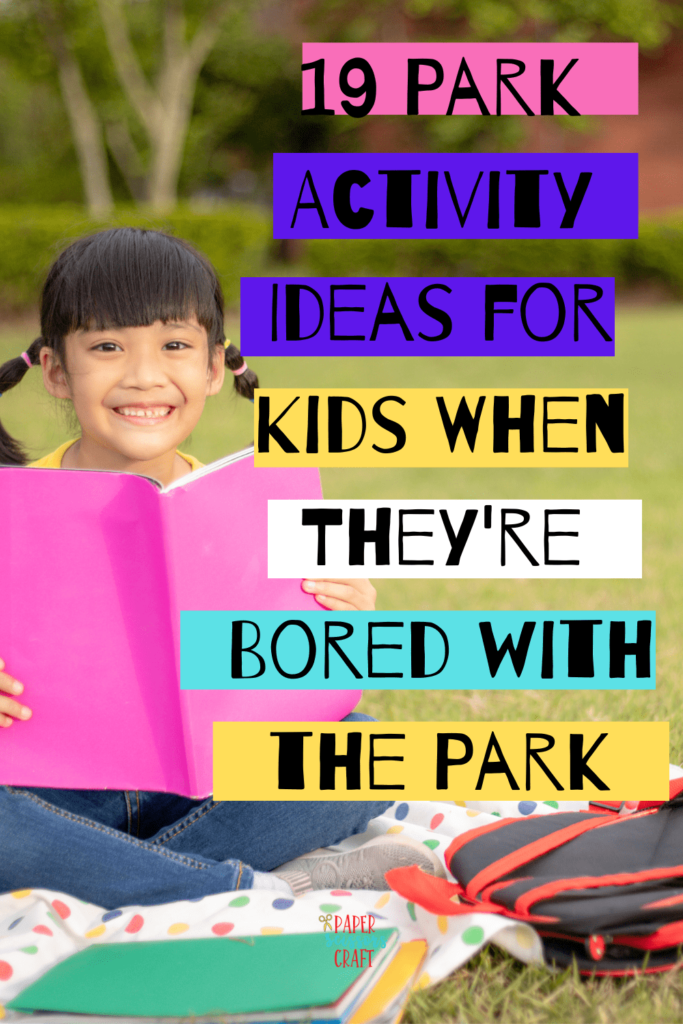 19 Park Activity Ideas for Kids When They're Bored with the Park (1)-min