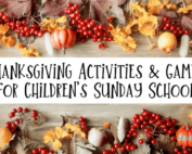 Thanksgiving activities & games for children’s Sunday school.