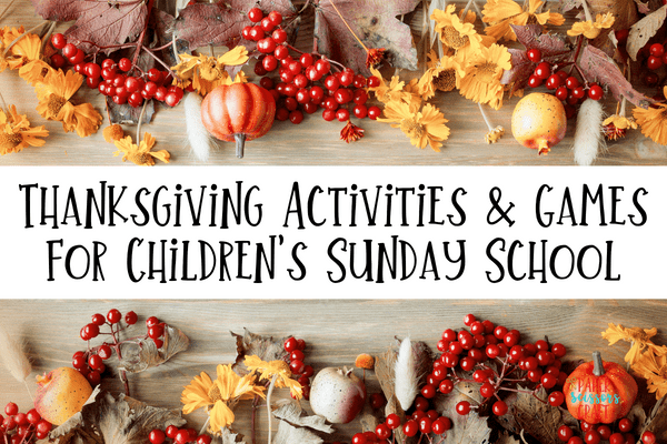 Thanksgiving activities & games for children’s Sunday school.
