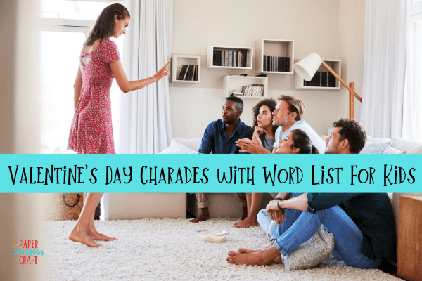 Valentine's Day charades with word list for kids.