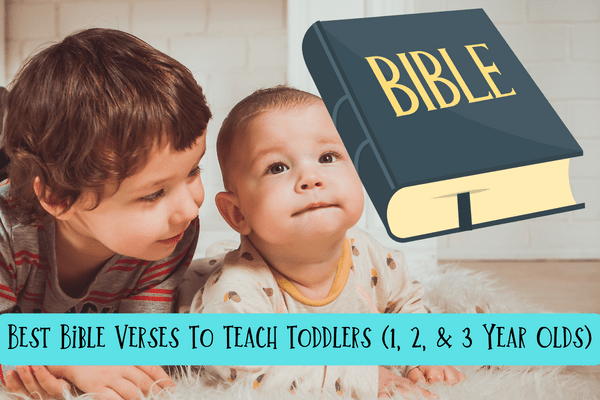 Best bible verses to teach toddlers (1, 2, and 3 year olds).