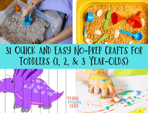 31 Quick and Easy No-Prep Crafts for Toddlers (1, 2, & 3 Year-Olds)