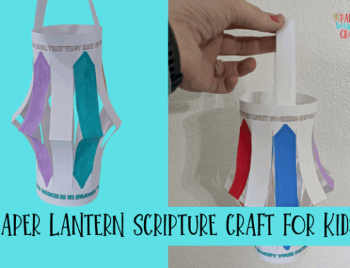Paper Lantern Scripture Craft for Kids: A Simple Bible Activity About Jesus